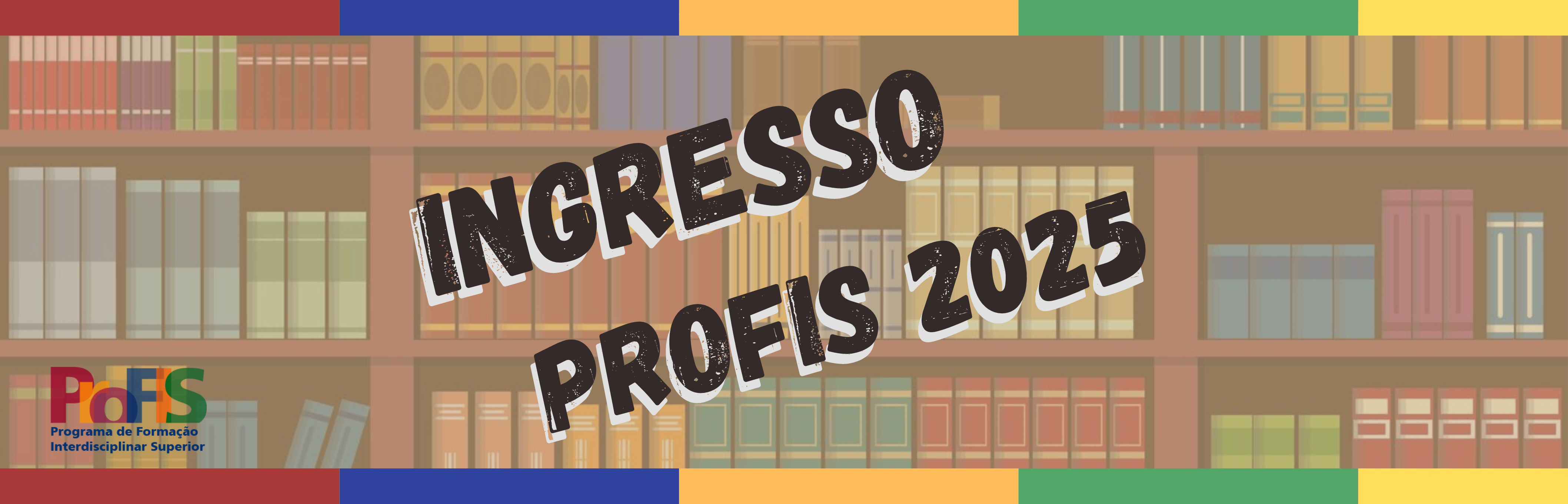 banner com a inscrição ingresso profis 2025